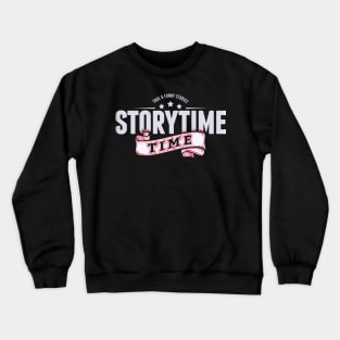 TRUE AND FUNNY STORIES - STORY TIME Crewneck Sweatshirt